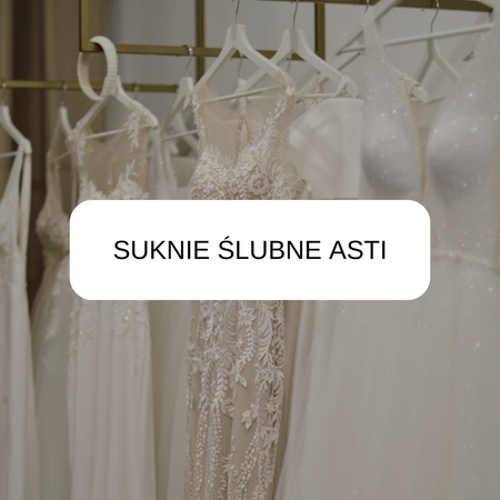 Suknie Ślubne Asti - suknie dla Panny Młodej